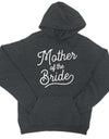 Mother Of Bride Hooded Sweatshirt Unisex Bachelorette Party Gift