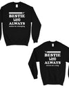 Bestie Always Unisex BFF Matching Sweatshirts  Best Friend Gift