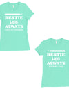 Bestie Always Womens Mint BFF Matching T-Shirts Best Friend Gifts