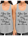 You Are My Person BFF Matching Grey Tank Tops