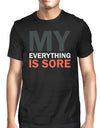 My Everything Is Sore Men's T-shirt Unisex Work Out Graphic Tee