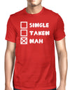 Single Taken Nah Mens Red T-shirt Humorous Graphic Light-Weight Tee