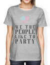 We The People Funny Independence Day Unique Design T-Shirt For Her