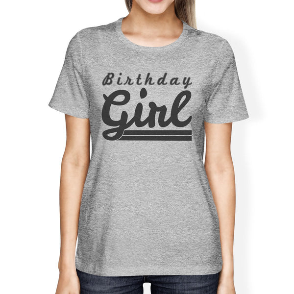 Birthday Girl Womens Grey Shirt