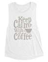 Keep Calm Coffee Womens Cute Graphic Muscle Shirt