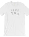I Do She Said Yas-SILVER Mens T-Shirt Kind Creative Simple Quote
